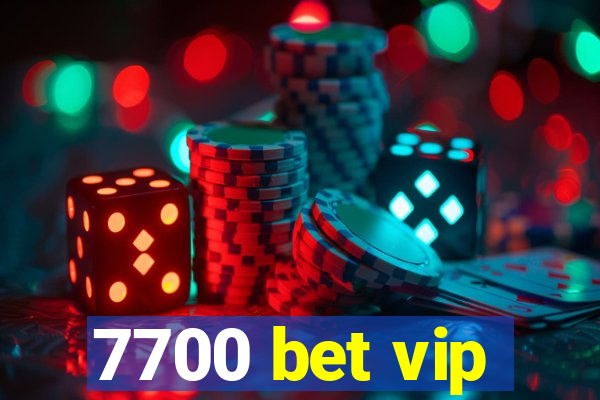 7700 bet vip